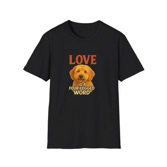 Goldendoodle Tee: "Love Is a Four-Legged Word" dog t-shirt for pet lovers and dog moms.