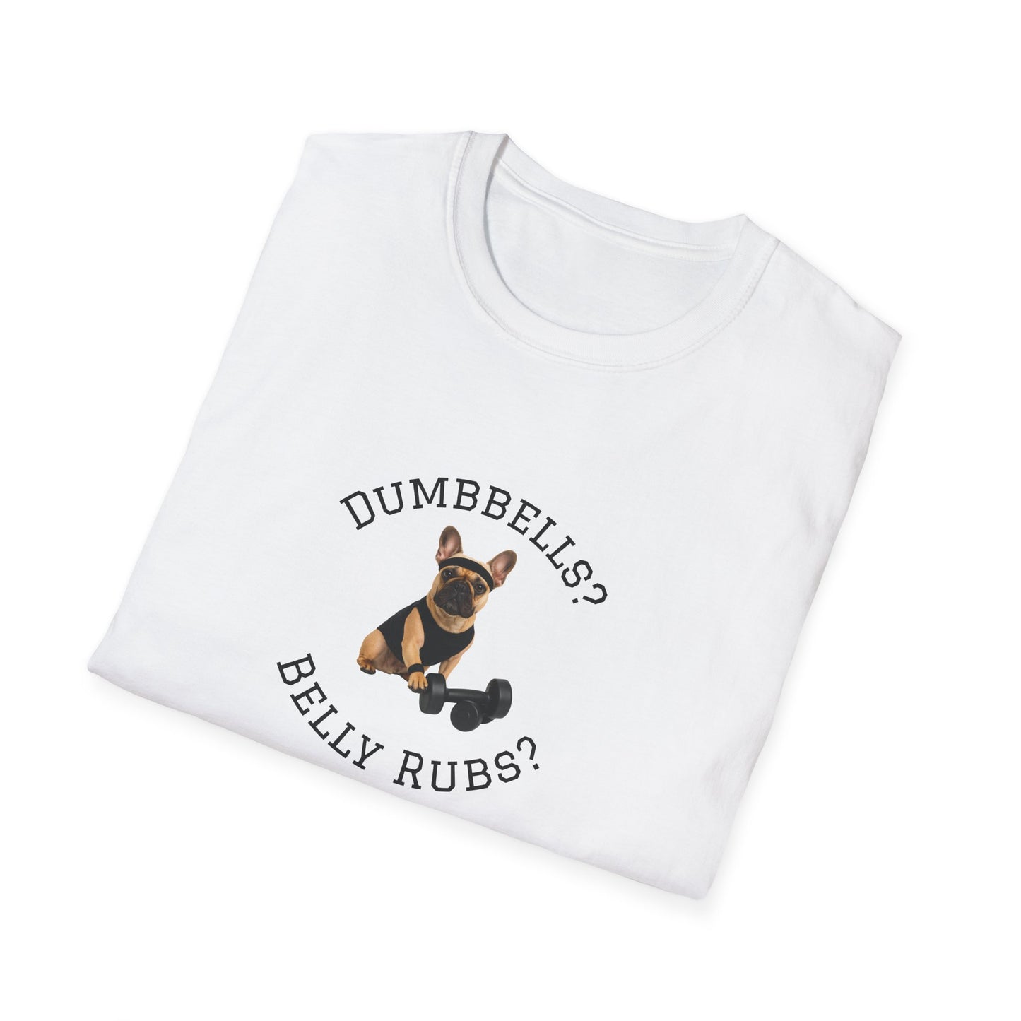 Copy of French Bulldog Dog Lover Workout Tee –“Belly Rubs or Dumbbells?”