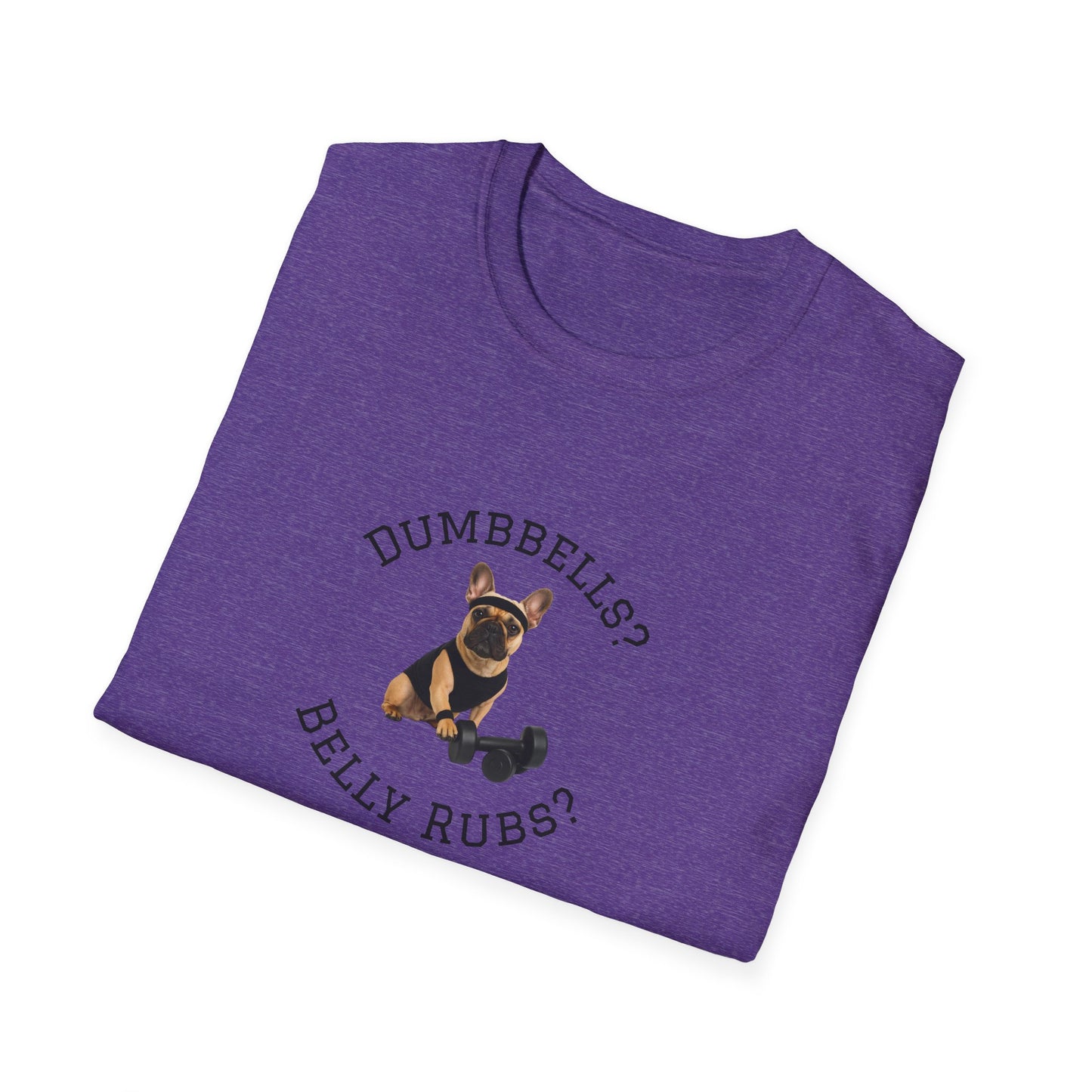 Copy of French Bulldog Dog Lover Workout Tee –“Belly Rubs or Dumbbells?”