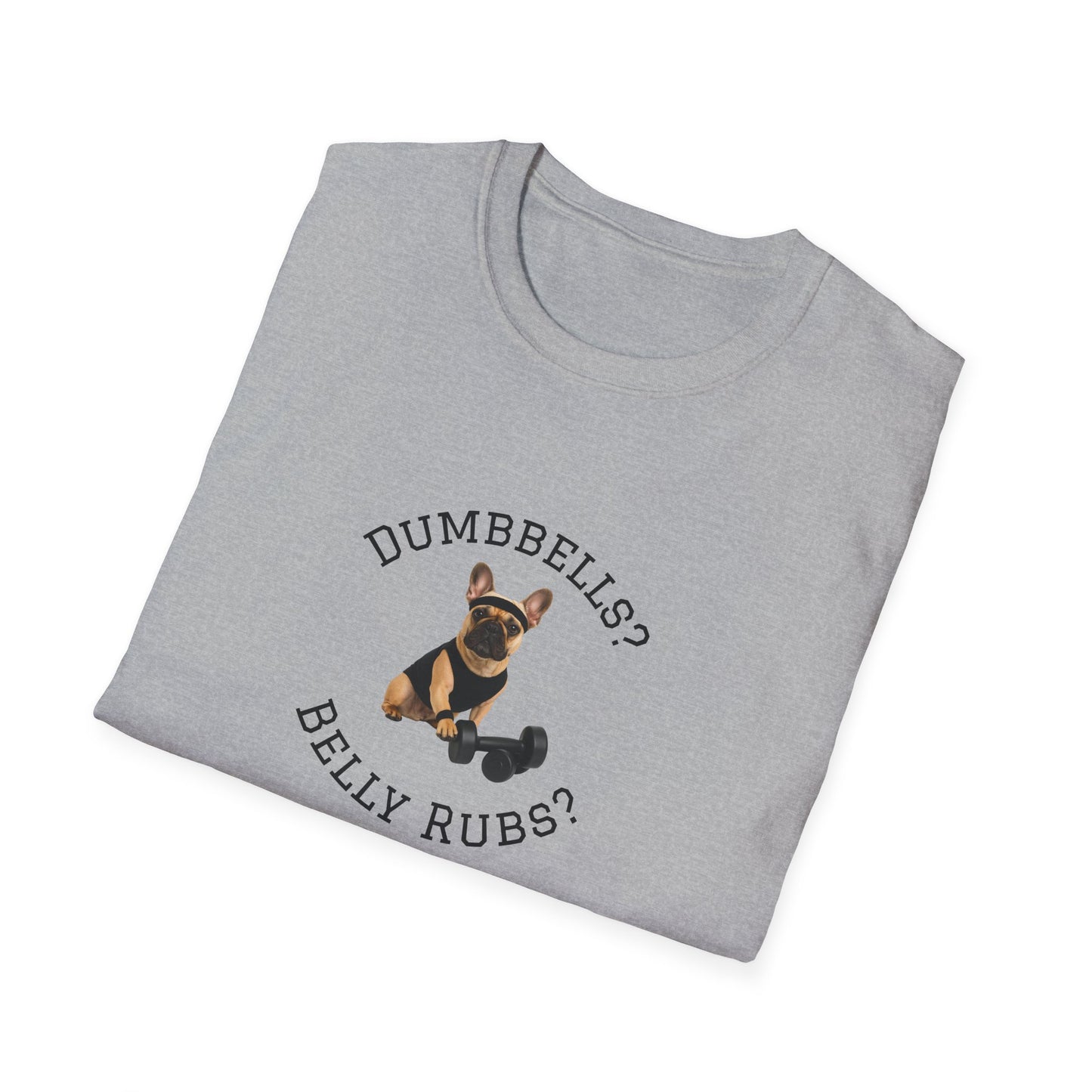 Copy of French Bulldog Dog Lover Workout Tee –“Belly Rubs or Dumbbells?”